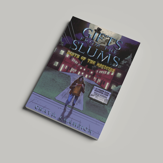 Book Cover of Gifts from the Slums: Death of the Magician by Chayil Champion